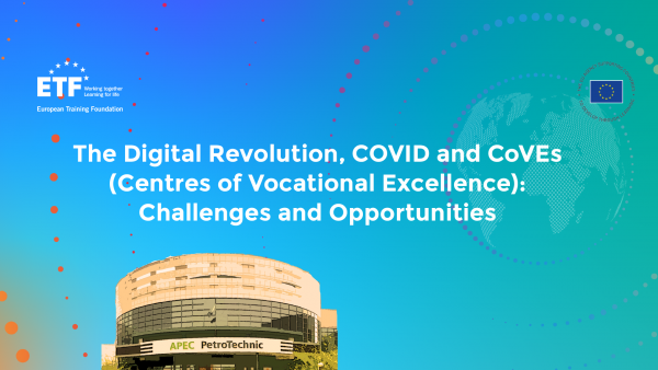 The Digital Revolution, COVID and CoVEs (Centres of Vocational Excellence):  Challenges and Opportunities