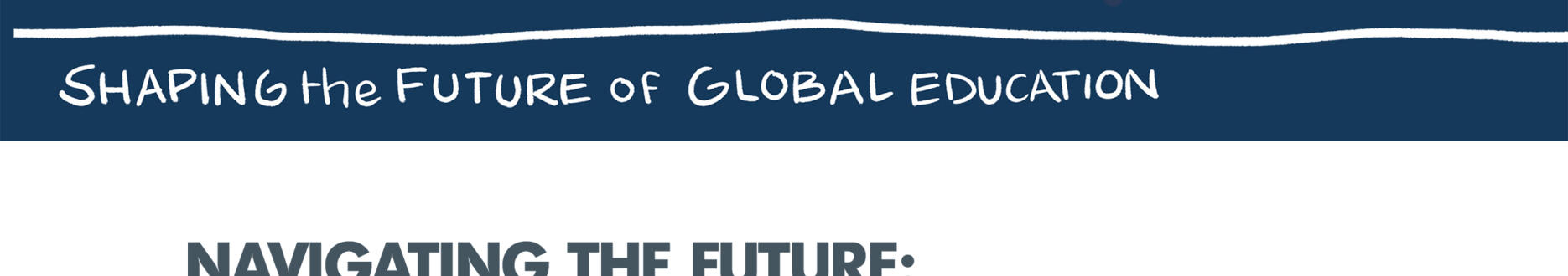 Navigating the Future: shaping the future of global education