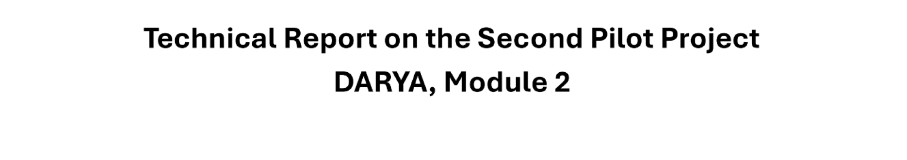 Technical Report on the Second Pilot Project DARYA, Module 2