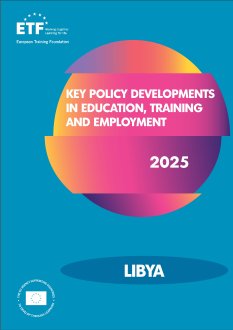 Key policy developments in education, training and employment - Libya 2025