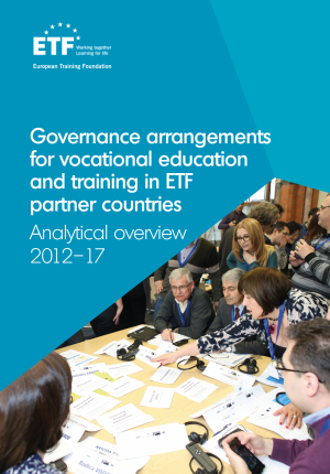 Governance Arrangements for Vocational Education and Training in ETF Partner Countries: Analytical Overview 2012–17