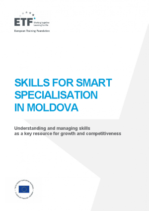 Skills for smart specialisation in Moldova: Understanding and managing skills as a key resource for growth and competitiveness