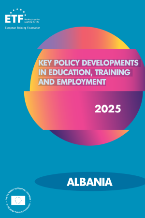 Key policy developments in education, training and employment - Albania 2025