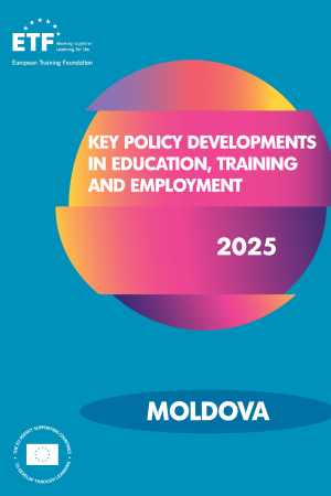 Key policy developments in education, training and employment - Moldova 2025