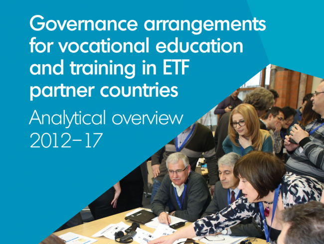 Governance Arrangements for Vocational Education and Training in ETF Partner Countries: Analytical Overview 2012–17