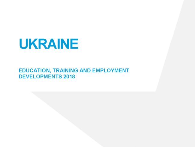 Ukraine: Education, training and employment developments 2018
