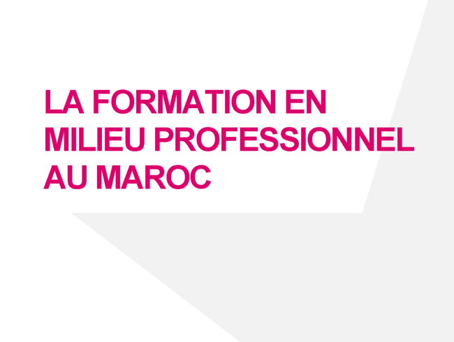 La formation en milieu professionnel au Maroc