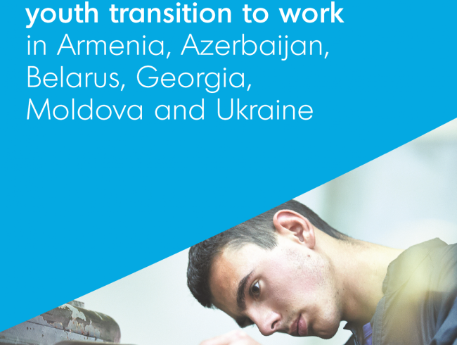 Policies supporting youth transition to work in Armenia, Azerbaijan, Belarus, Georgia, Moldova and Ukraine