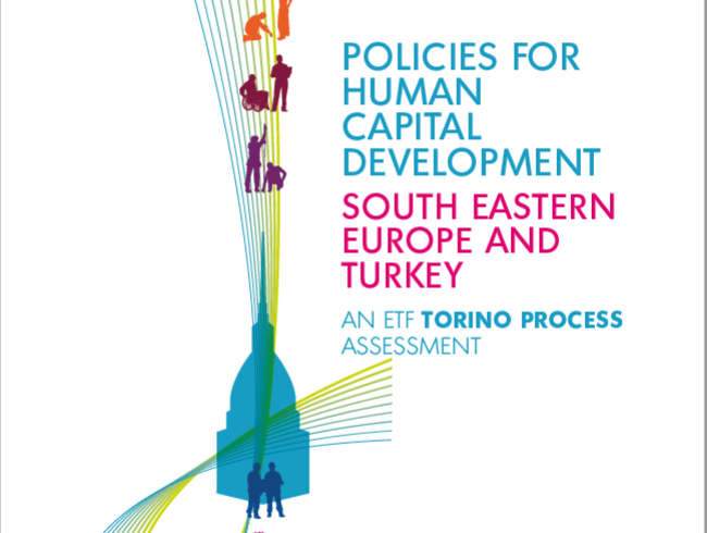 Policies for human capital development: South Eastern Europe and Turkey – An ETF Torino Process Assessment