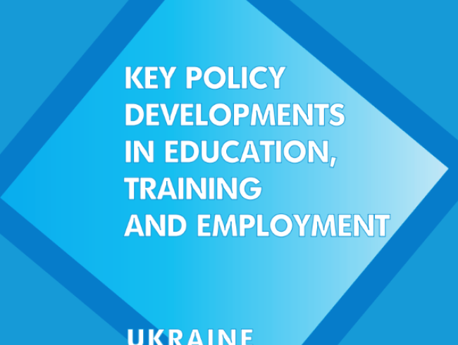 Key policy developments in education, training and employment - Ukraine 2024