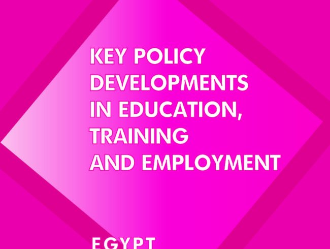 Key policy developments in education, training and employment - Egypt 2024
