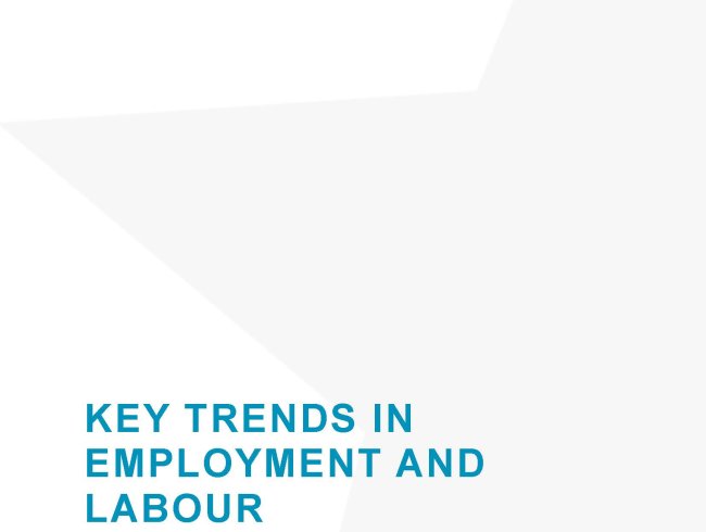 Key trends in emplyment and labour.