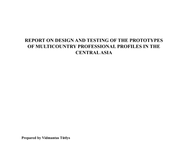 Report on design and testing of the prototypes of multicountry professional profiles in the Central Asia 