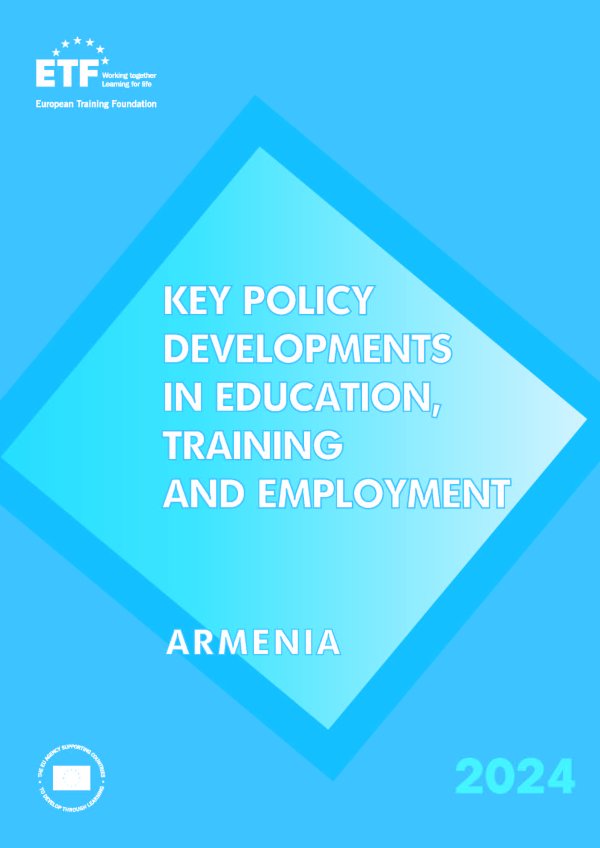 Key policy developments in education, training and employment - Armenia 2024