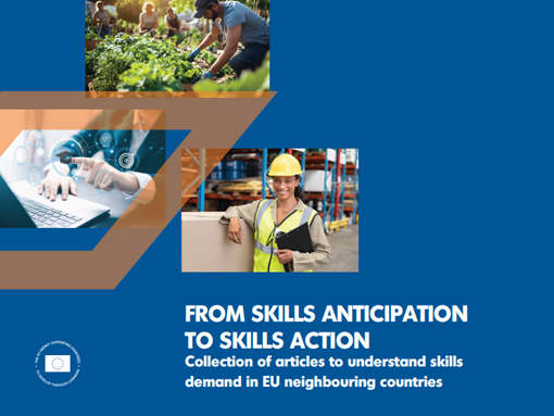FROM SKILLS ANTICIPATION  TO SKILLS ACTION Collection of articles to understand skills  demand in EU neighbouring countries